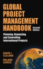 Global Project Management Handbook: Planning, Organizing and Controlling International Projects, Second Edition - Book