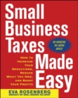 Small Business Taxes Made Easy: How to Increase Your Deductions, Reduce What You Owe, and Boost Your Profits - eBook