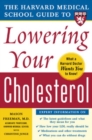 Harvard Medical School Guide to Lowering Your Cholesterol - eBook