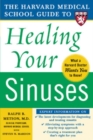 Harvard Medical School Guide to Healing Your Sinuses - eBook