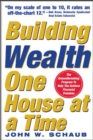 Building Wealth One House at a Time: Making it Big on Little Deals - eBook