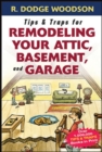 Tips & Traps for Remodeling Your Attic, Basement, and Garage - Book