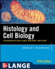 Histology and Cell Biology: Examination and Board Review, Fifth Edition - Book