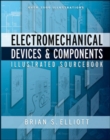 Electromechanical Devices & Components Illustrated Sourcebook - Book