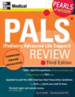 PALS (Pediatric Advanced Life Support) Review: Pearls of Wisdom, Third Edition - Book