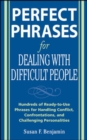 Perfect Phrases for Dealing with Difficult People: Hundreds of Ready-to-Use Phrases for Handling Conflict, Confrontations and Challenging Personalities - Book