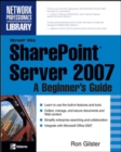 Microsoft (R) Office SharePoint (R) Server 2007: A Beginner's Guide - Book