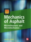 Mechanics of Asphalt: Microstructure and Micromechanics - Book