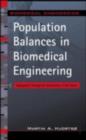 Population Balances in Biomedical Engineering : Segregation Through the Distribution of Cell States - eBook