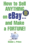 How to Sell Anything on eBay... And Make a Fortune - eBook