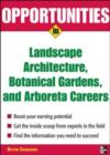 Opportunities in Landscape Architecture, Botanical Gardens and  Arboreta Careers - eBook