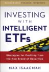 Investing with Intelligent ETFs: Strategies for Profiting from the New Breed of Securities - eBook
