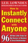 How to Instantly Connect with Anyone: 96 All-New Little Tricks for Big Success in Relationships : 96 All-New Little Tricks for Big Success in Business and Social Relationships - eBook
