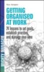 Getting Organized at Work: 24 Lessons for Setting Goals, Establishing Priorities, and Managing Your Time - eBook