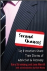 Second Chances : Top Executives Share Their Stories of Addiction & Recovery - eBook