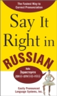 Say It Right in Russian : The Fastest Way to Correct Pronunciation Russian - eBook