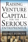 Raising Venture Capital for the Serious Entrepreneur - eBook