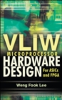 VLIW Microprocessor Hardware Design : On ASIC and FPGA - eBook