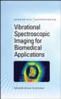 Vibrational Spectroscopic Imaging for Biomedical Applications - Book