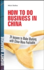 How to do Business in China : 24 Lessons to Make Working in China More Profitable - eBook