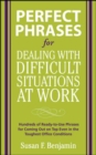 Perfect Phrases for Dealing with Difficult Situations at Work:  Hundreds of Ready-to-Use Phrases for Coming Out on Top Even in the Toughest Office Conditions - Book