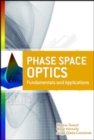 Phase-Space Optics: Fundamentals and Applications : Fundamentals and Applications - eBook