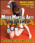 Mixed Martial Arts Unleashed : Mastering the Most Effective Moves for Victory - eBook