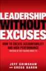 Leadership Without Excuses: How to Create Accountability and High-Performance (Instead of Just Talking About It) - Book