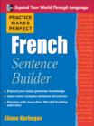 Practice Makes Perfect French Sentence Builder - eBook