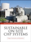 Sustainable On-Site CHP Systems: Design, Construction, and Operations - Book