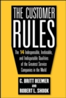 The Customer Rules: The 14 Indispensible, Irrefutable, and Indisputable Qualities of the Greatest Service Companies in the World - eBook