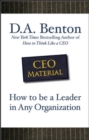 CEO Material: How to Be a Leader in Any Organization - eBook