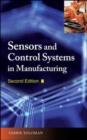 Sensors and Control Systems in Manufacturing, Second Edition - Book