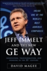 Jeff Immelt and the New GE Way: Innovation, Transformation and Winning in the 21st Century - Book