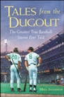 Tales from the Dugout : The Greatest True Baseball Stories Ever Told - eBook