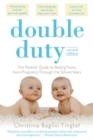 Double Duty: The Parents' Guide to Raising Twins, from Pregnancy through the School Years (2nd Edition) - Book