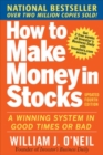 How to Make Money in Stocks:  A Winning System in Good Times and Bad, Fourth Edition - eBook