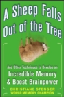 A Sheep Falls Out of the Tree: And Other Techniques to Develop an Incredible Memory and Boost Brainpower - eBook
