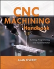 CNC Machining Handbook: Building, Programming, and Implementation - Book