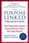 The Purpose Linked Organization: How Passionate Leaders Inspire Winning Teams and Great Results - Book