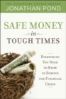 Safe Money in Tough Times: Everything You Need to Know to Survive the Financial Crisis - Book