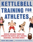 Kettlebell Training for Athletes: Develop Explosive Power and Strength for Martial Arts, Football, Basketball, and Other Sports, pb - eBook