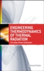 Engineering Thermodynamics of Thermal Radiation: for Solar Power Utilization - Book