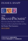 The Brand Promise: How Ketel One, Costco, Make-A-Wish, Tourism Vancouver, and Other Leading Brands Make and Keep the Promise That Guarantees Success - eBook