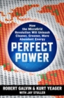 PERFECT POWER: How the Microgrid Revolution Will Unleash Cleaner, Greener, More Abundant Energy - eBook