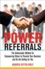 Power Referrals: The Ambassador Method for Empowering Others to Promote Your Business and Do the Selling for You - eBook
