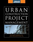 Urban Construction Project Management (McGraw-Hill Construction Series) - eBook