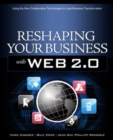 Reshaping Your Business with Web 2.0 : Using New Social Technologies to Lead Business Transformation - eBook
