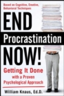 End Procrastination Now!: Get it Done with a Proven Psychological Approach - eBook