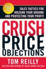 Crush Price Objections: Sales Tactics for Holding Your Ground and Protecting Your Profit - eBook